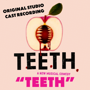 Teeth – Original Studio Cast Recording