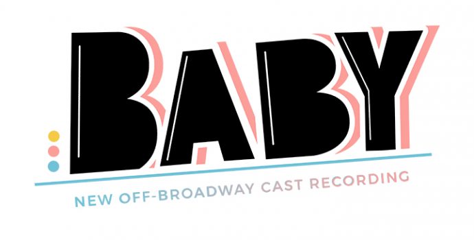 Baby – New Off-Broadway Cast Recording