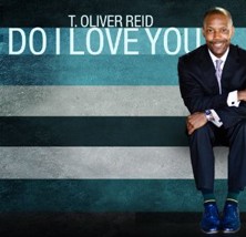 T. Oliver Reid – Do I Love You