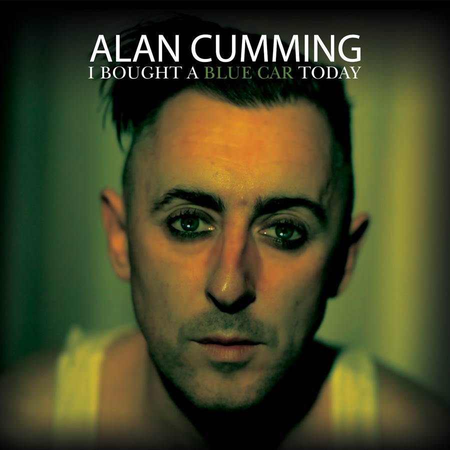 Alan Cumming – I Bought a Blue Car Today
