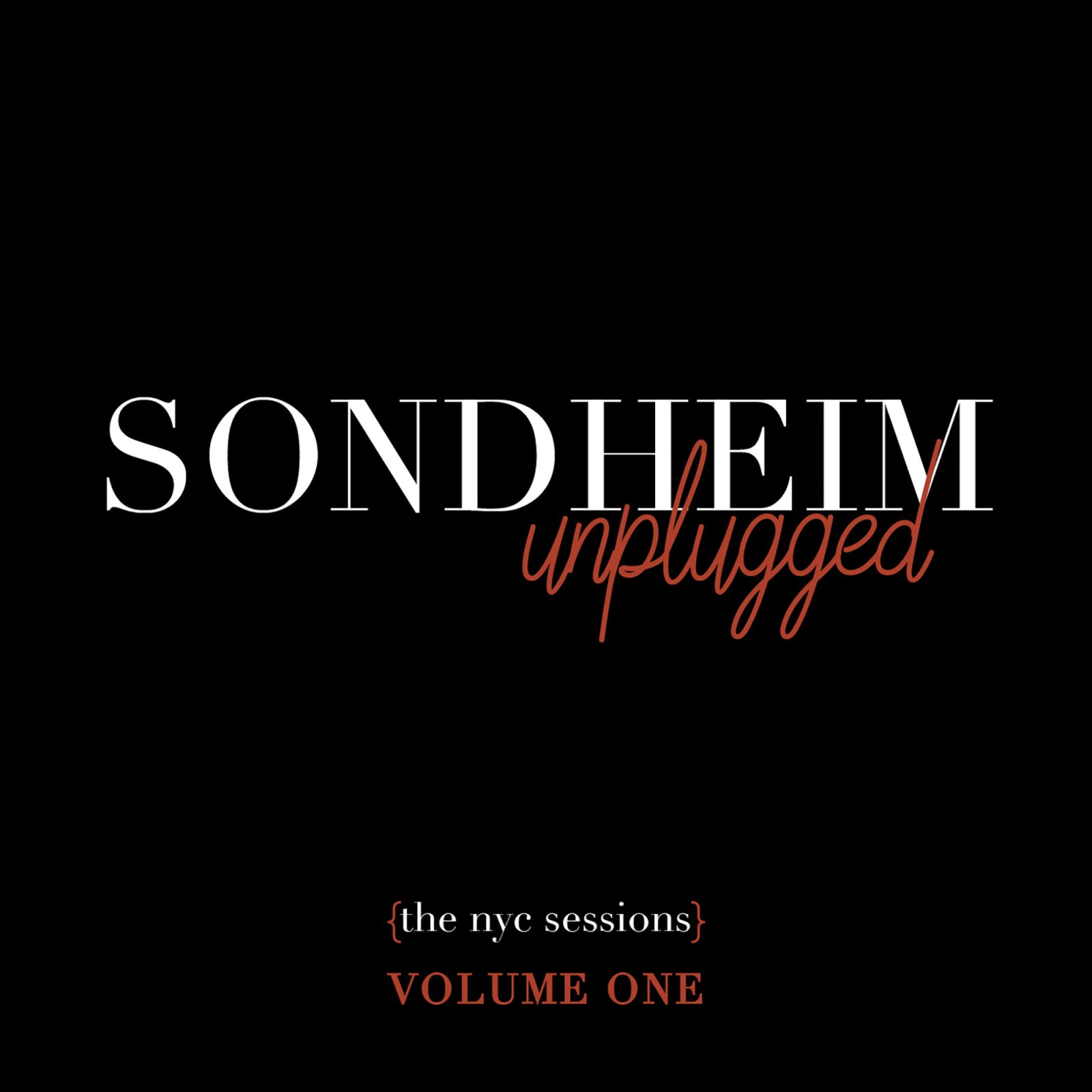 Sondheim Unplugged (The NYC Sessions) Volume 1