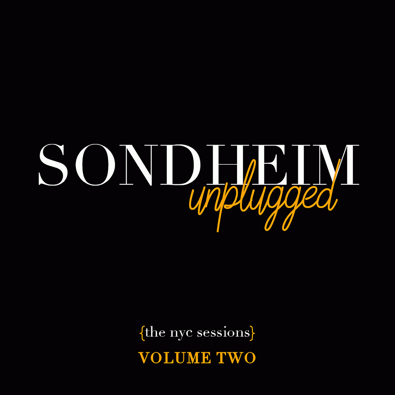 Sondheim Unplugged (The NYC Sessions) Volume 2